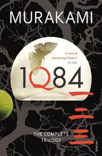 1Q84 : Books 1, 2 and 3 - Haruki Murakami