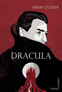 Dracula : Vintage Classics - Bram Stoker