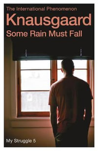 Some Rain Must Fall : My Struggle Book 5 - Karl Ove Knausgaard