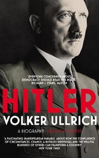 Hitler: Volume I : Ascent 1889-1939 - Volker Ullrich