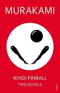 Wind/ Pinball : Two Novels - Haruki Murakami