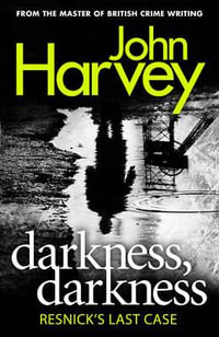 Darkness, Darkness : Resnick : Book 12 - John Harvey