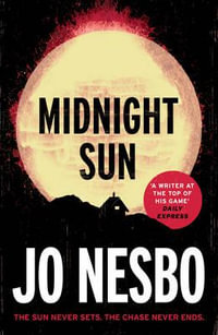 Midnight Sun : Discover the novel that inspired addictive new film The Hanging Sun - Jo Nesbo