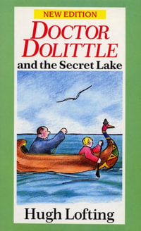 Dr. Dolittle And The Secret Lake : Red Fox Older Fiction - Hugh Lofting