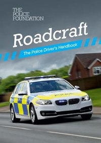 Roadcraft : the police driver's handbook - Penny Mares