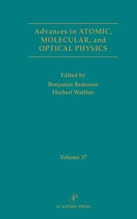 Advances in Atomic, Molecular, and Optical Physics : Volume 37 - Benjamin Bederson