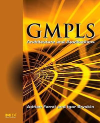 GMPLS : Architecture and Applications - Adrian Farrel