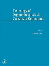 Toxicology of Organophosphate and Carbamate Compounds - Ramesh C. Gupta