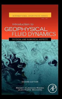 Introduction to Geophysical Fluid Dynamics : Physical and Numerical Aspects, 2e - Benoit Cushman-Roisin