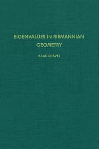 Eigenvalues in Riemannian Geometry : Volume 115 - Isaac Chavel