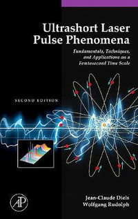 Ultrashort Laser Pulse Phenomena : Optics and Photonics Series - Jean-Claude Diels