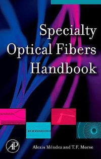 Specialty Optical Fibers Handbook - T.F. Morse