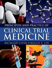 Principles and Practice of Clinical Trial Medicine - Richard Chin