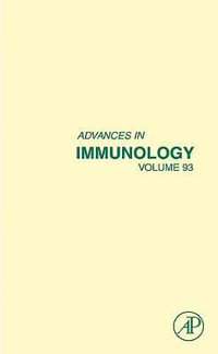 Advances in Immunology, Volume 93 : Volume 93 - Frederick W. Alt