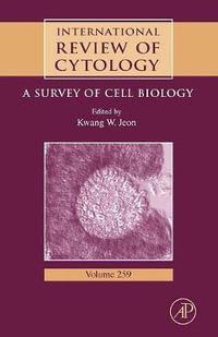 International Review of Cytology, Volume 259 : A Survey of Cell Biology - Kwang W. Jeon