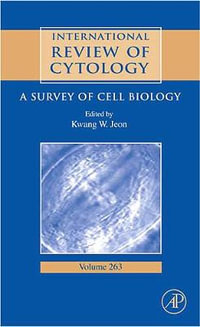 International Review of Cytology, Volume 263 : A Survey of Cell Biology - Kwang Jeon