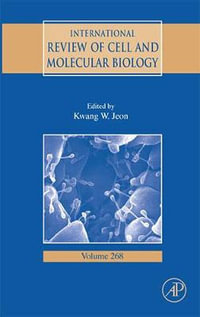 International Review of Cell and Molecular Biology : Volume 268 - Kwang W. Jeon