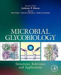 Microbial Glycobiology : Structures, Relevance and Applications - Mark von Itzstein