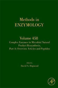 Methods in Enzymology, Volume 458 : Overview Articles and Peptides: Volume 458 - David A. Hopwood