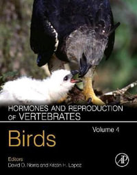 Hormones and Reproduction of Vertebrates, Volume 4 : Birds - Kristin Lopez