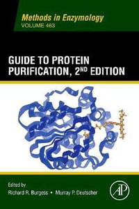 Guide to Protein Purification, Volume 463, Second Edition : Volume 436 - Murry P. Deutscher