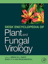 Desk Encyclopedia of Plant and Fungal Virology : Desk Encyclopedia Of... - Marc H.V van Regenmortel