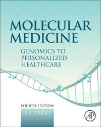 Molecular Medicine : Genomics to Personalized Healthcare - R.J. Trent