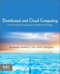 Distributed and Cloud Computing : From Parallel Processing to the Internet of Things - Geoffrey Fox