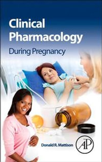 Clinical Pharmacology During Pregnancy - Elsevier Science