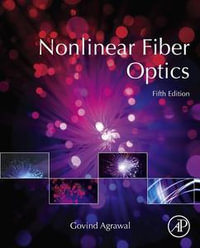 Nonlinear Fiber Optics : Optics and Photonics - Govind P. Agrawal