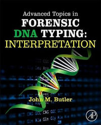 Advanced Topics in Forensic DNA Typing : Interpretation - John Butler