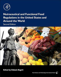 Nutraceutical and Functional Food Regulations in the United States and Around the World - Debasis Bagchi