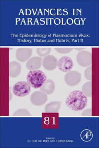 The Epidemiology of Plasmodium vivax : History, Hiatus and Hubris, Part B - S.I. Hay