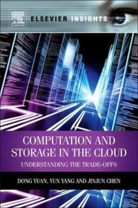 Computation and Storage in the Cloud : Understanding the Trade-Offs - Dong Yuan