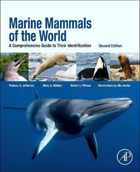 Marine Mammals of the World : A Comprehensive Guide to Their Identification - Thomas Jefferson