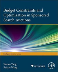 Budget constraints and optimization in sponsored search auctions : Intelligent Systems - Yanwu Yang