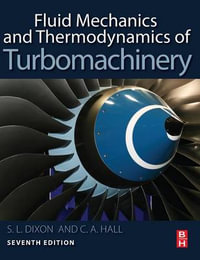 Fluid Mechanics and Thermodynamics of Turbomachinery, 7e - S. Larry Dixon