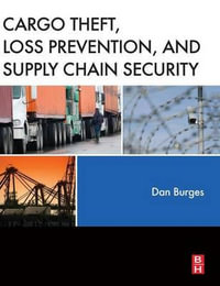 Cargo Theft, Loss Prevention, and Supply Chain Security - Dan Burges