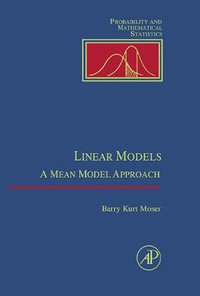 Linear Models : A Mean Model Approach - William R. Moser