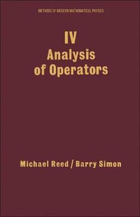 IV : Analysis of Operators: Volume 4 - Michael Reed