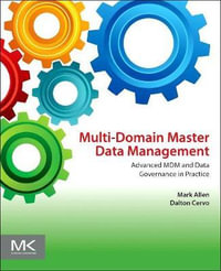 Multi-Domain Master Data Management : Advanced MDM and Data Governance in Practice - Mark Allen