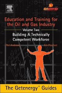 Education and Training for the Oil and Gas Industry : Building a Technically Competent Workforce - Phil Andrews