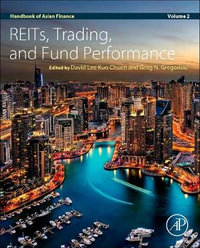 Handbook of Asian Finance                                       REITs, Trading, and Fund Performance : REITs, Trading, and Fund Performance, Volume 2 - David Lee