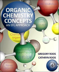 Organic Chemistry Concepts : An EFL Approach - Gregory Roos