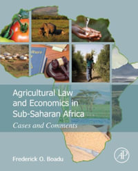 Agricultural Law and Economics in Sub-Saharan Africa : Cases and Comments - Frederick Owusu Boadu
