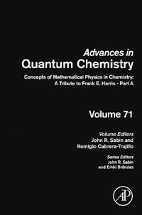 Concepts of Mathematical Physics in Chemistry : A Tribute to     Frank E. Harris - Part A - John Sabin