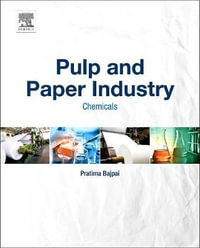 Pulp and Paper Industry : Chemicals - Pratima Bajpai