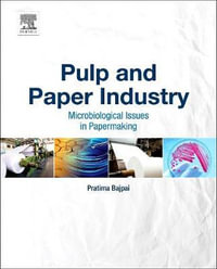 Pulp and Paper Industry : Microbiological issues in Papermaking - Pratima Bajpai