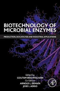 Biotechnology of Microbial Enzymes : Production, Biocatalysis and Industrial Applications - Brahmachari