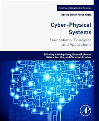 Cyber-Physical Systems : Foundations, Principles and Applications - Houbing Song